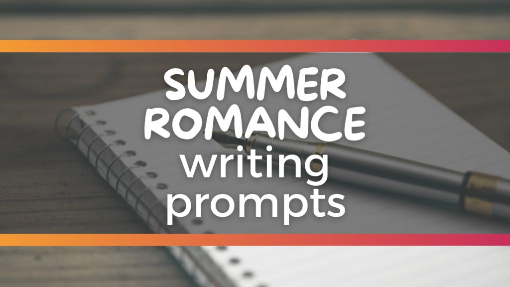 Summer romance writing prompts