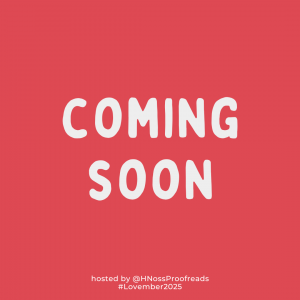 A "Coming Soon" graphic with a red background and white text. At the bottom it says: "hosted by at H Noss Proofreads, hashtag Love-ember 2025."